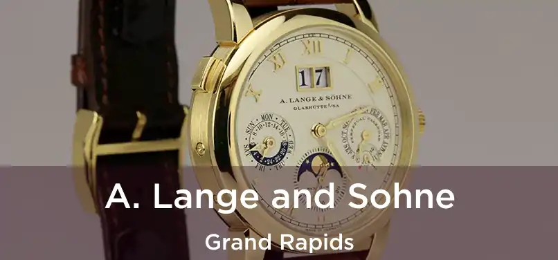 A. Lange and Sohne Grand Rapids