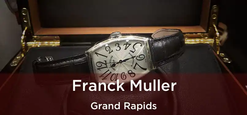 Franck Muller Grand Rapids