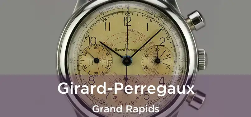 Girard-Perregaux Grand Rapids