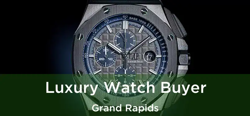 Luxury Watch Buyer Grand Rapids