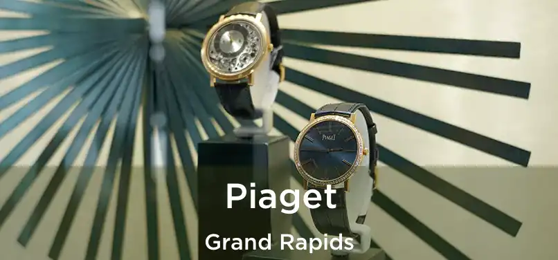 Piaget Grand Rapids