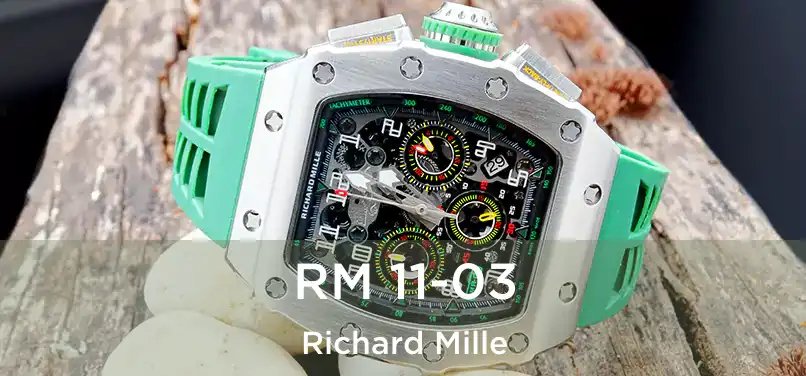 RM 11-03 Richard Mille