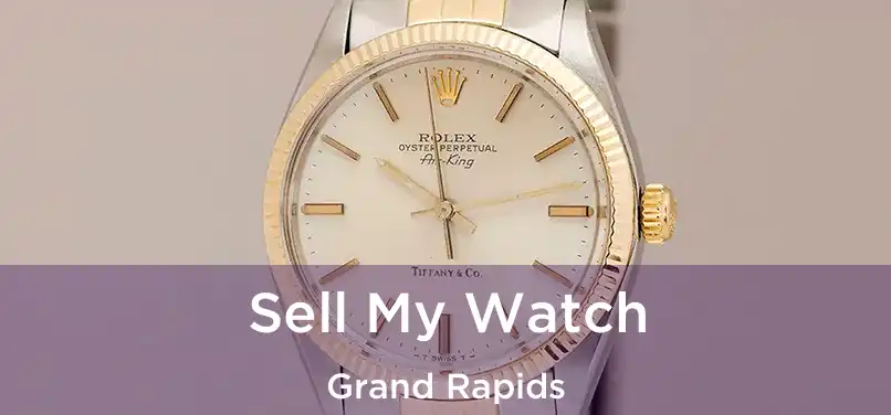 Sell My Watch Grand Rapids