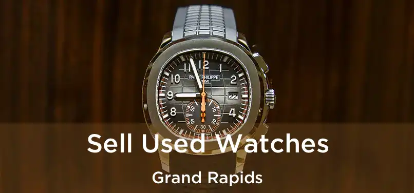 Sell Used Watches Grand Rapids