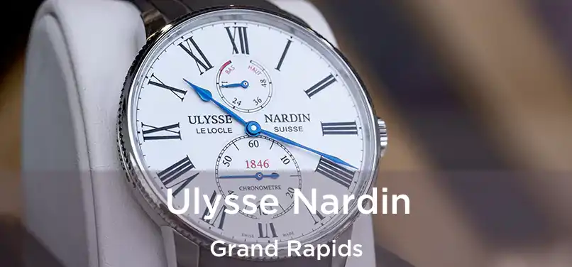 Ulysse Nardin Grand Rapids